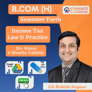B.com(H) Forth Semester Income Tax Law & Practice By CA Rinkish Kapoor