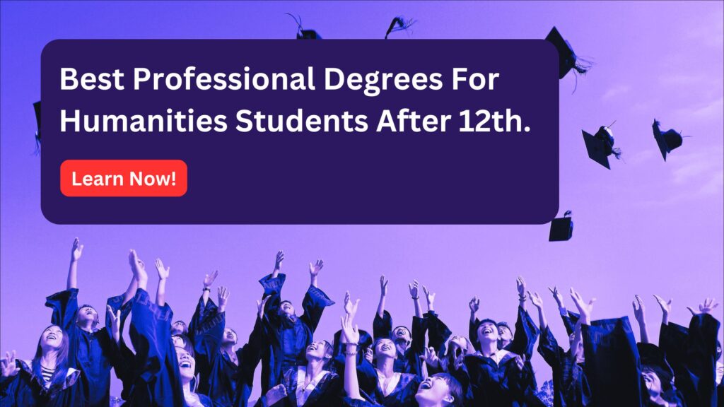 Best Professional Degrees for Humanities Students After 12th 7 Best Professional Degrees For Humanities Students After 12th | Top Career Paths