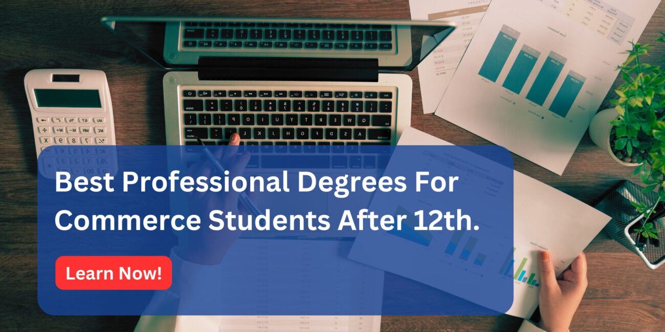 Best Professional Degrees For Commerce Students After 12th.