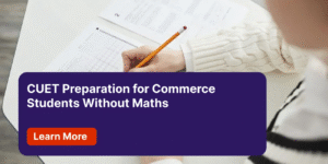 CUET Preparation for Commerce Students Without Maths