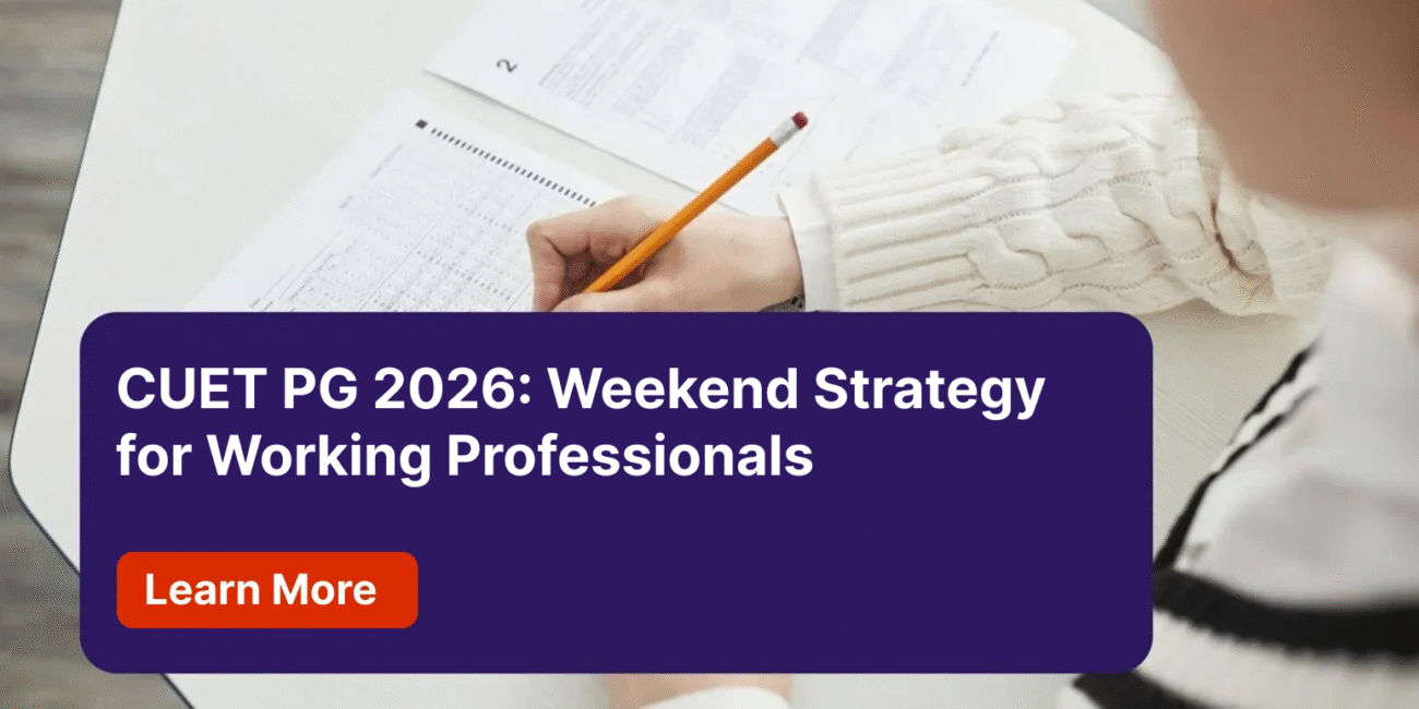 CUET PG 2026 Weekend Strategy for Working Professionals