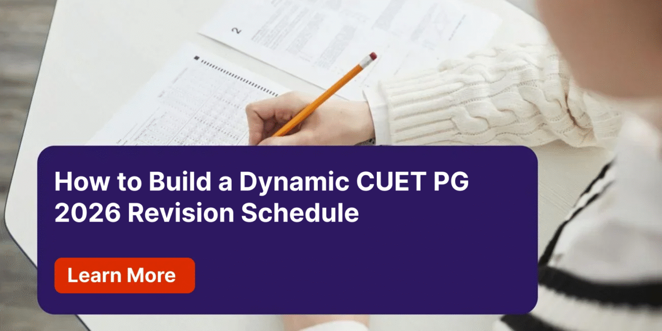 How to Build a Dynamic CUET PG 2026 Revision Schedule