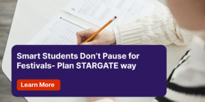 Smart Students Don’t Pause for Festivals- Plan STARGATE way