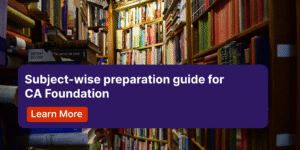 Subject wise preparation guide for CA Foundation