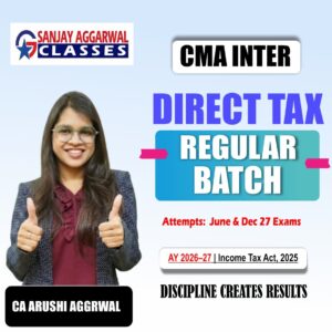 CMA Inter Direct Tax Regular Batch (Income tax act 2025) For June 27 and Dec 2027 By CA Arushi Aggarwal