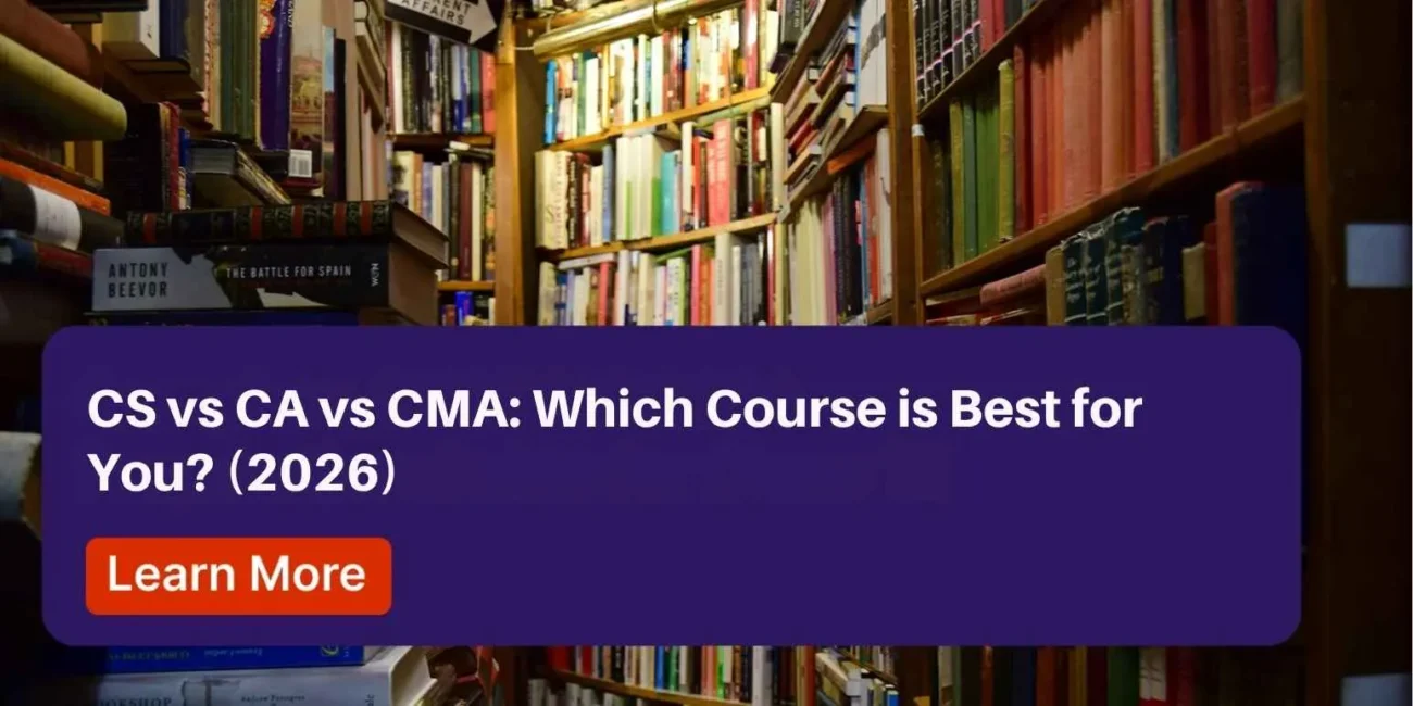 A purple banner displaying the text "CS vs CA vs CMA: Which Course is Best for You? (2026)" and a "Learn More" button, overlaying a background of library bookshelves.