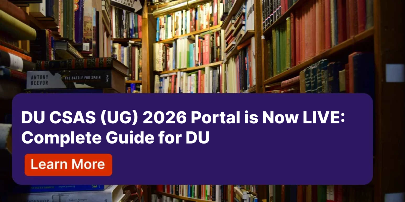 DU CSAS (UG) 2026 Portal is Now LIVE: Complete Guide for DU
